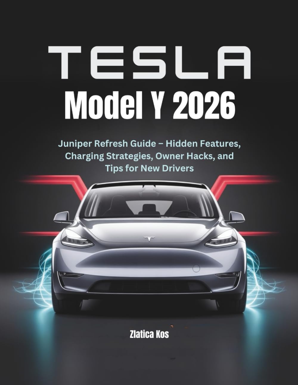 Tesla Model Y 2026: Juniper Refresh Guide – Hidden Features, Charging Strategies, Owner Hacks, and Tips for New Drivers