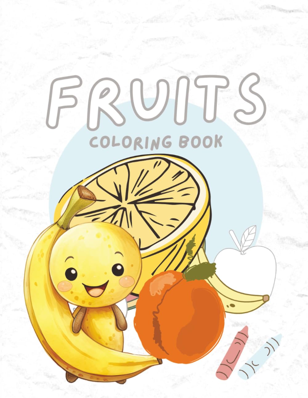 Fruits Coloring Book for Kids: Fun and Easy Fruit Coloring Pages for Kids