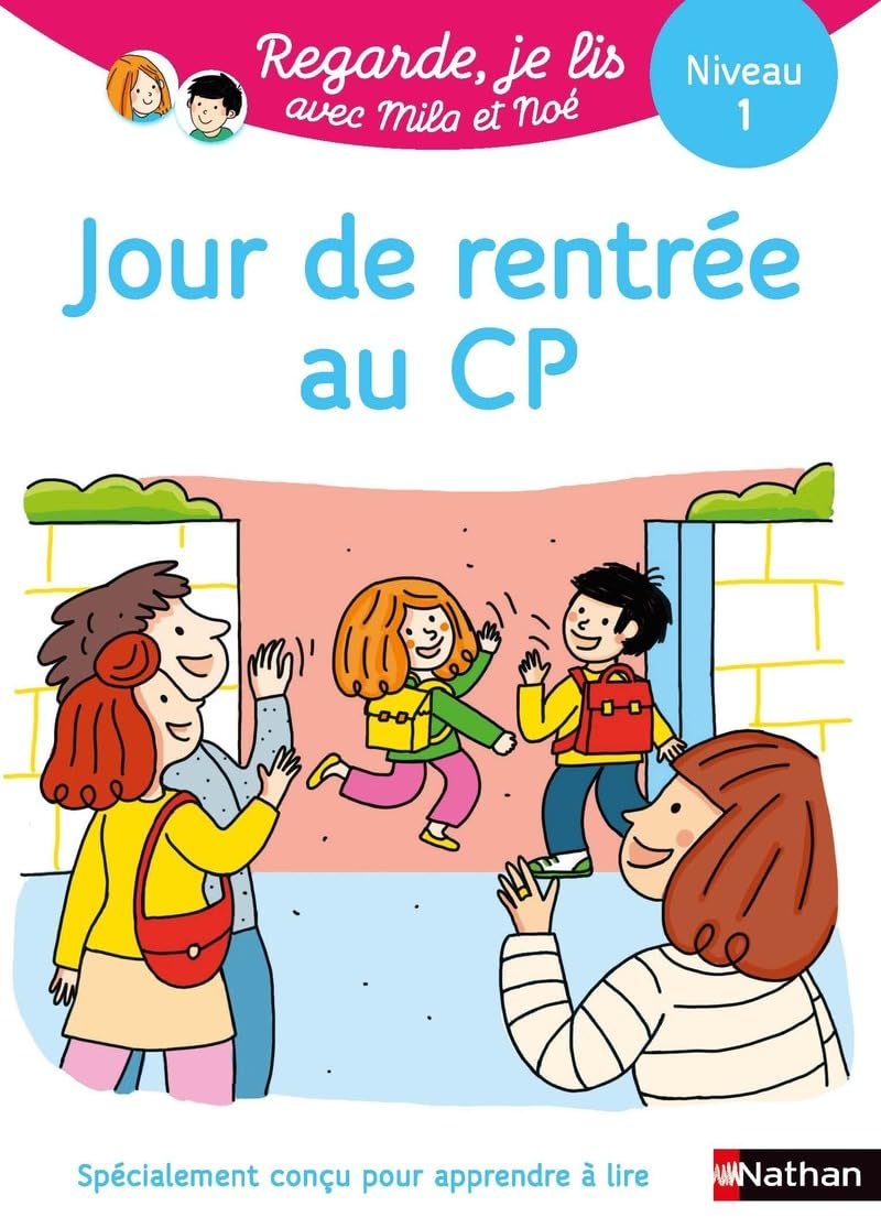 Regarde je lis ! Une histoire à lire tout seul - Jour de rentrée au CP Niv1: Niveau 1