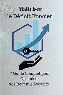 Maîtriser le Déficit Foncier: 