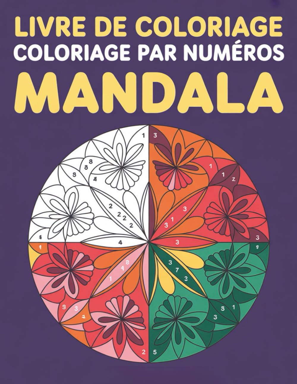 Mandala Coloriage par Numéros: Mandalas Colorés par Numéros | Pages Détendantes pour Adultes et Seniors