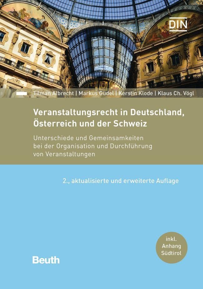 Veranstaltungsrecht in Deutschland, Österreich und der Schweiz: Unterschiede und Gemeinsamkeiten bei der Organisation und Durchführung von Veranstaltungen (DIN Media Recht)