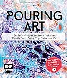  Pouring Art: Entdecke die spannendsten Techniken – Double Swirl, Open Cup, Swipe und Co. Mit Video-Tutorial zu jeder Pouring-Technik