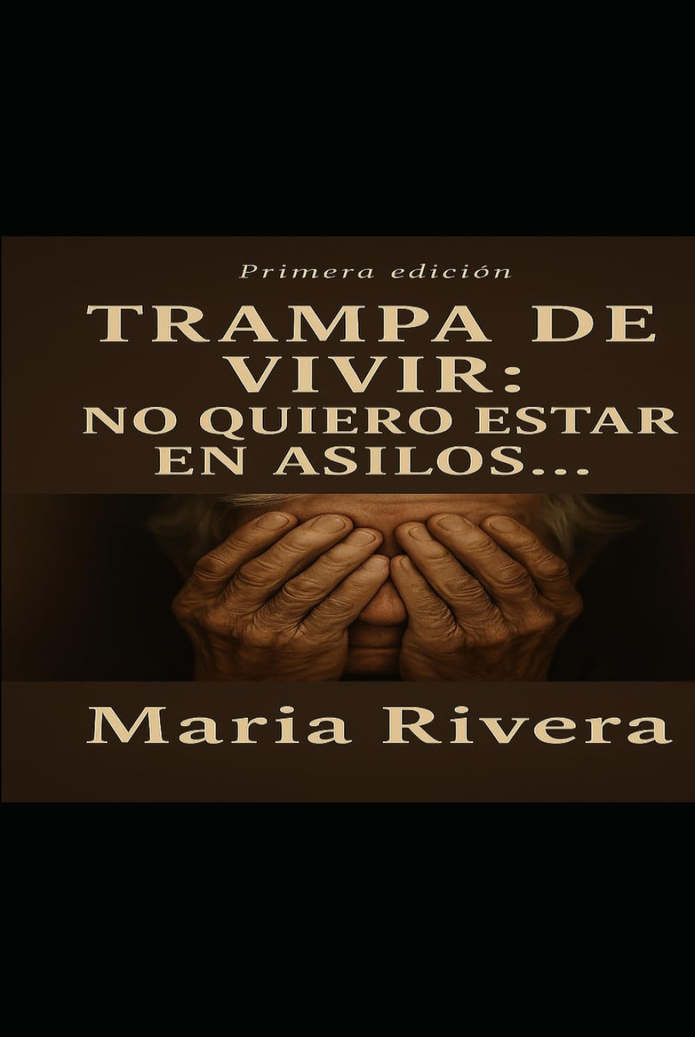 TRAMPA DE VIVIR: NO QUIERO ESTAR EN ASILO...