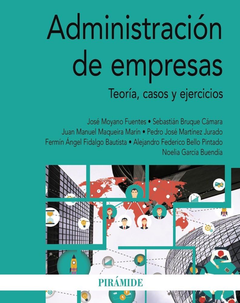 Administración de empresas: Teoría, casos y ejercicios (Economía y Empresa)