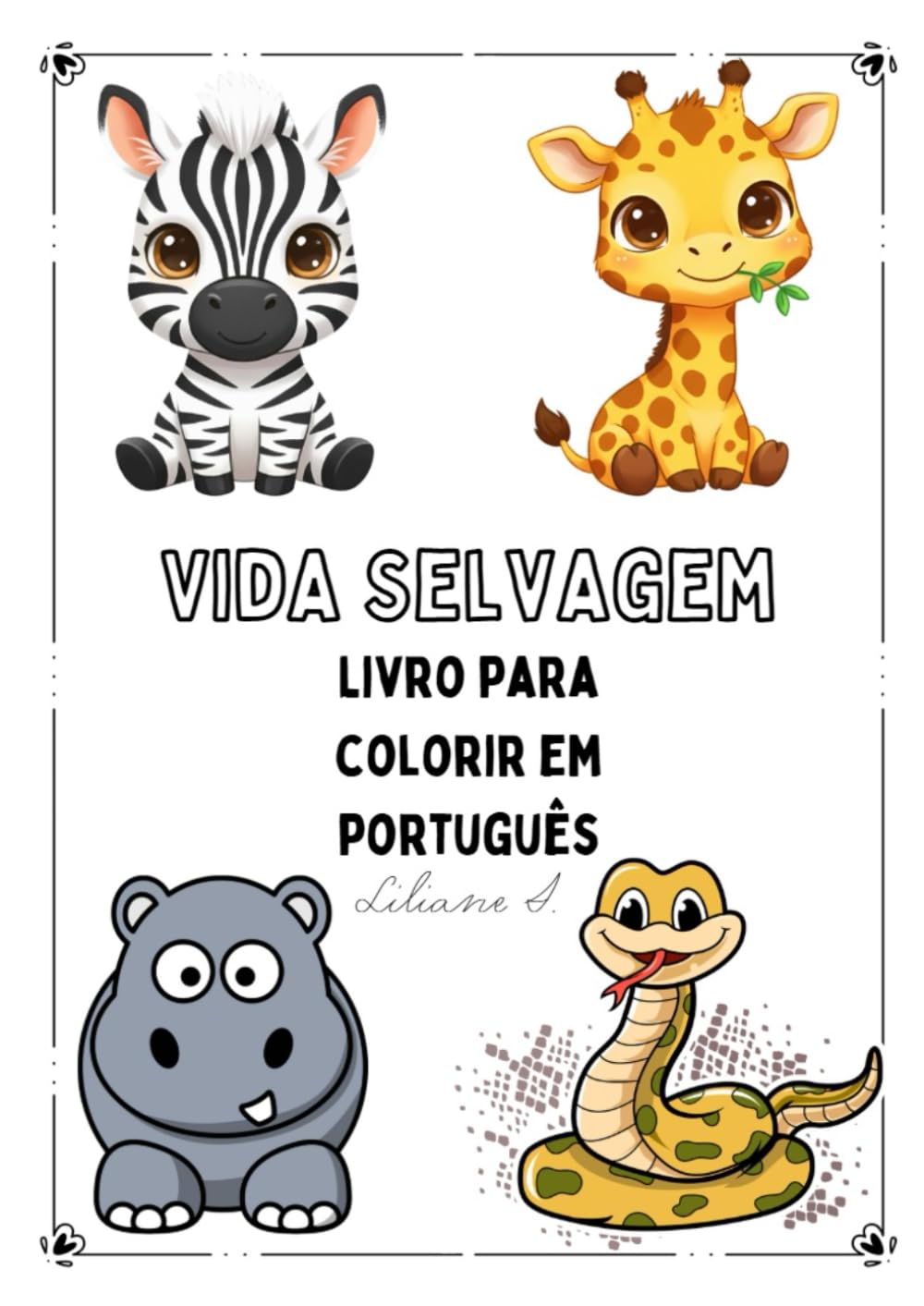 Livro de colorir - Vida selvagem: Perfeito para desenvolver a criatividade e a coordenação motora das crianças (Livros de colorir para crianças em português)