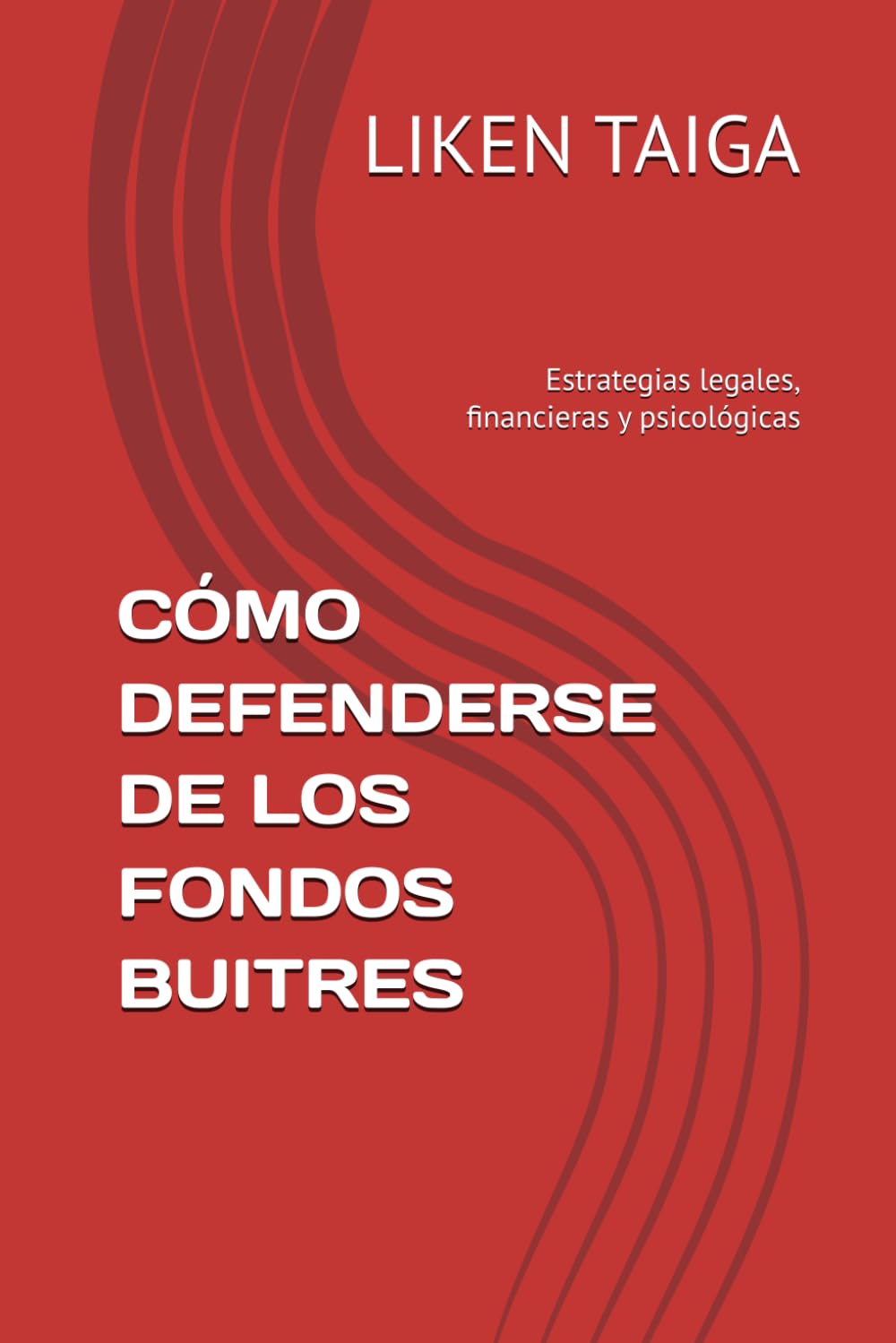 CÓMO DEFENDERSE DE LOS FONDOS BUITRES: Estrategias legales, financieras y psicológicas