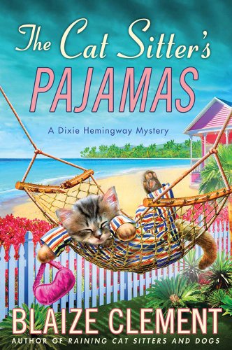 The Cat Sitter's Pajamas: A Dixie Hemingway Mystery (Dixie Hemingway Mysteries Book 7) (English Edition)