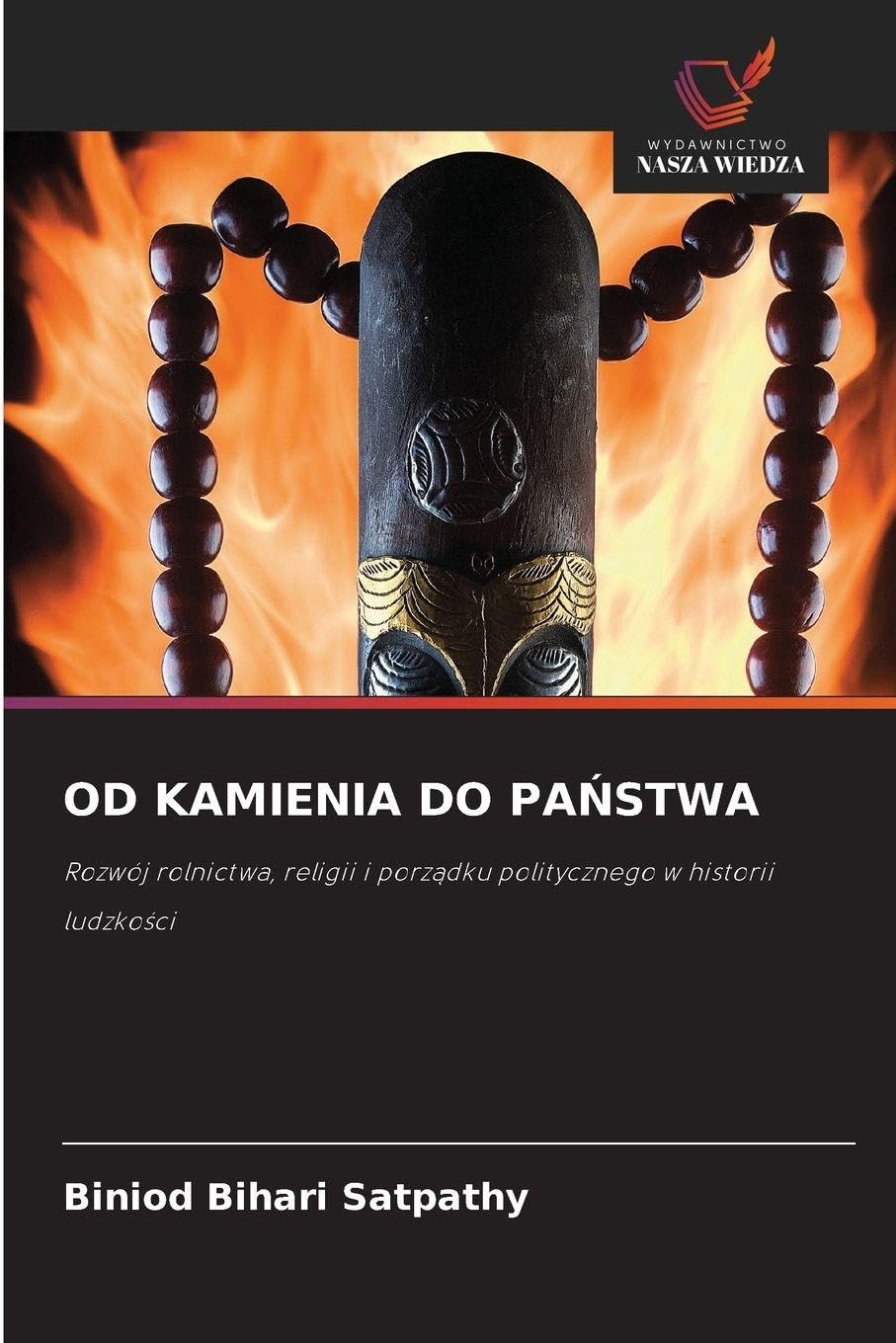 OD KAMIENIA DO PA¿STWA: Rozwój rolnictwa, religii i porz¿dku politycznego w historii ludzko¿ci