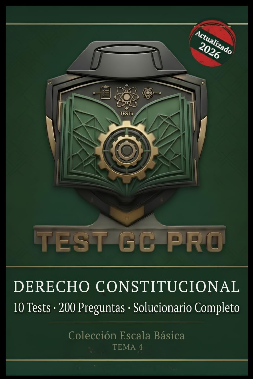 Derecho Constitucional (Tema 4) — Guardia Civil Escala Básica: 10 Tests • 200 Preguntas Tipo Test • Solucionario Completo con Texto Literal Oficial ... Pro - Escala Básica (Cabos y Guardias))