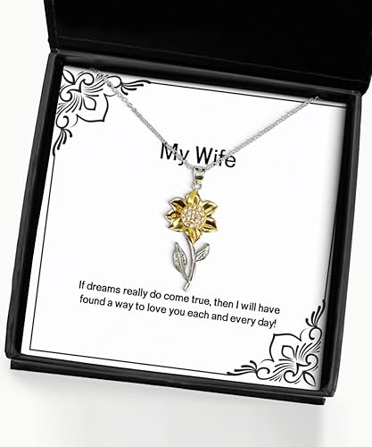 Unique Wife Sunflower Pendant Necklace If Dreams Really do Come True Then I Will Have Found a Way to Love for Wife Holiday