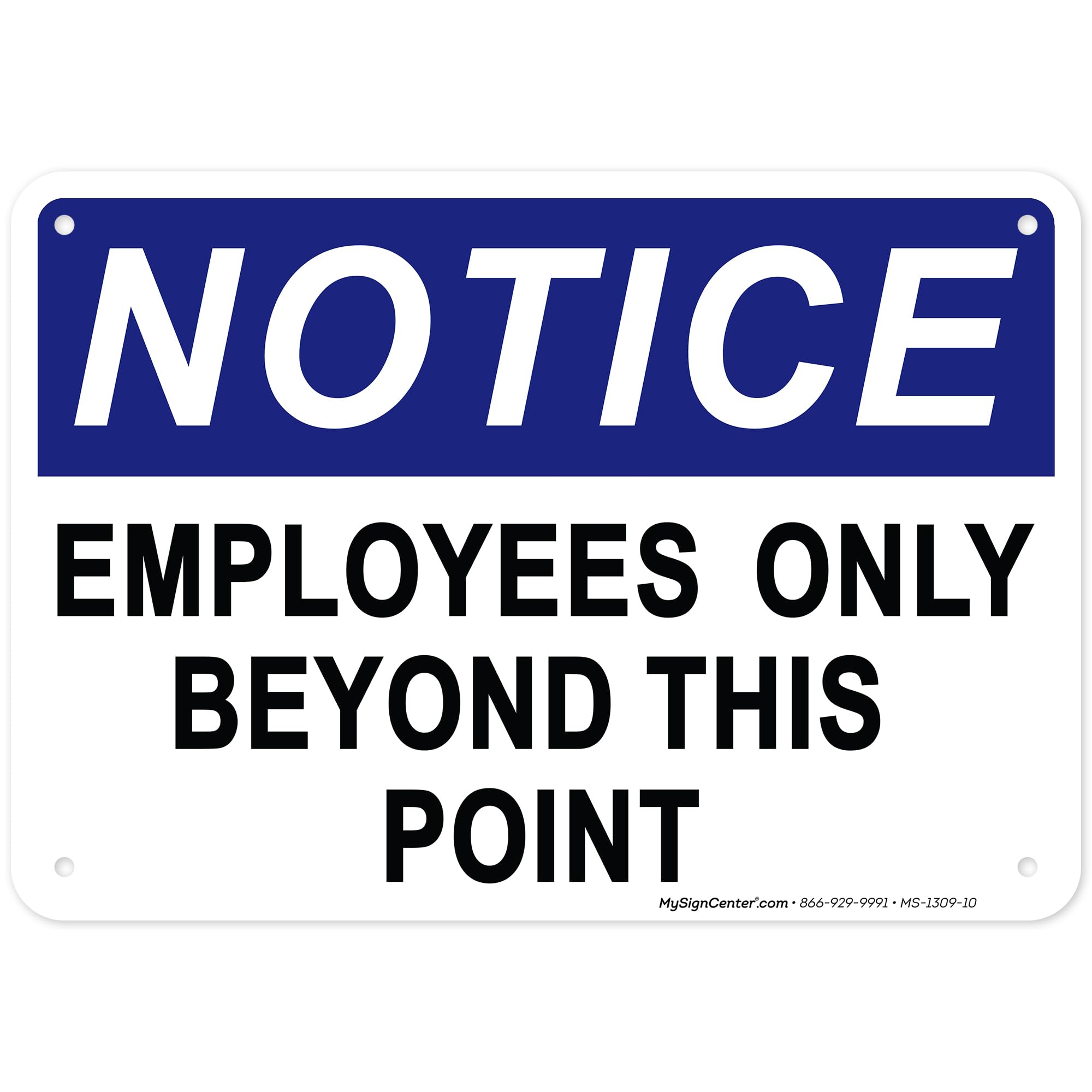 Notice Employees Only Beyond This Point Sign, 7x10 Inches, Rust Free .040 Aluminum, Fade Resistant, Made in USA by My Sign Center