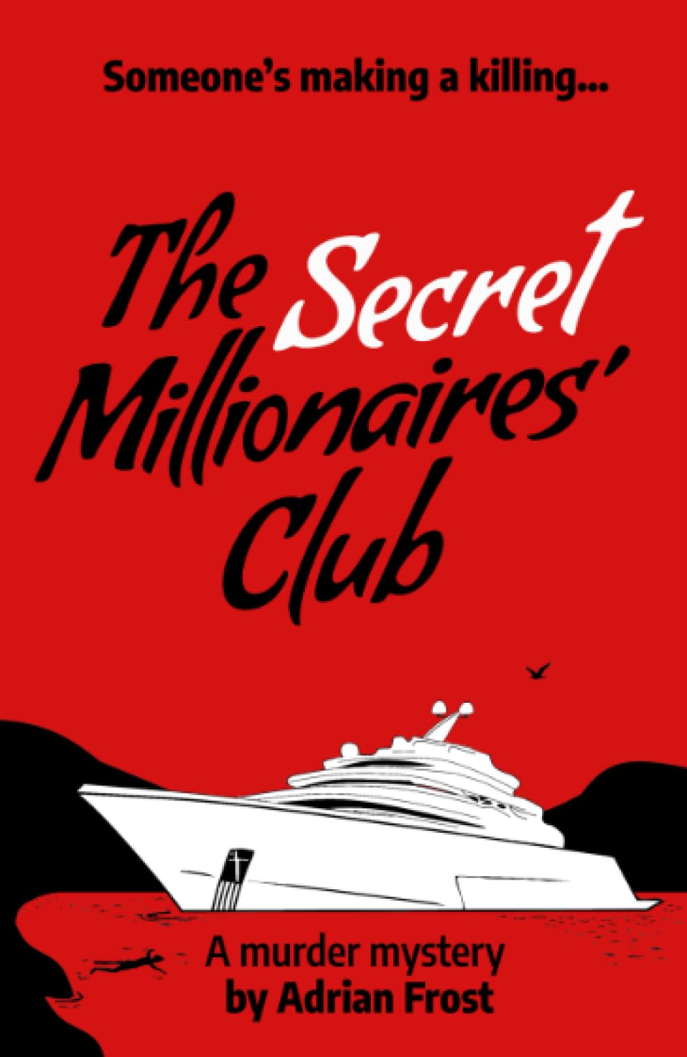 The Secret Millionaires' Club: A twisty murder mystery