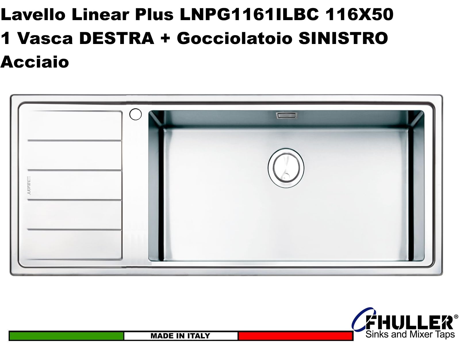 Lavello Cucina da incasso FHULLER Sopratop -Vascha Saldata h.21,5 Acciaio 10/10 Spazzolato 116X50 1 Vasca Destra Maxi e Gocciolatoio Sinistro, Completo Sifone e Piletta, BORDO slim 4 mm, Made in Italy