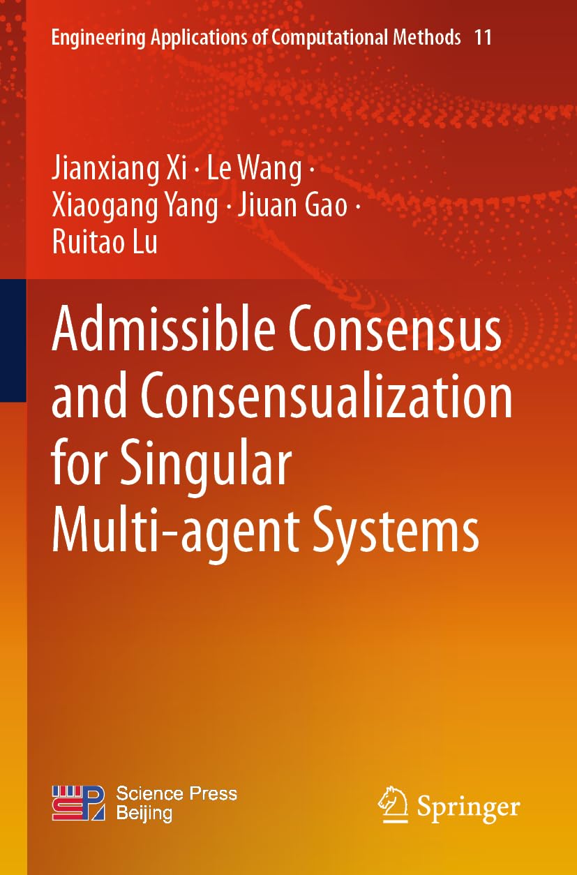 Admissible Consensus and Consensualization for Singular Multi-agent Systems: 11 (Engineering Applications of Computational Methods, 11)