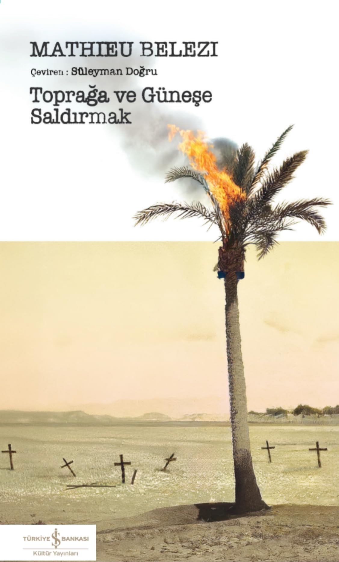 Toprağa ve Güneşe Saldırmak