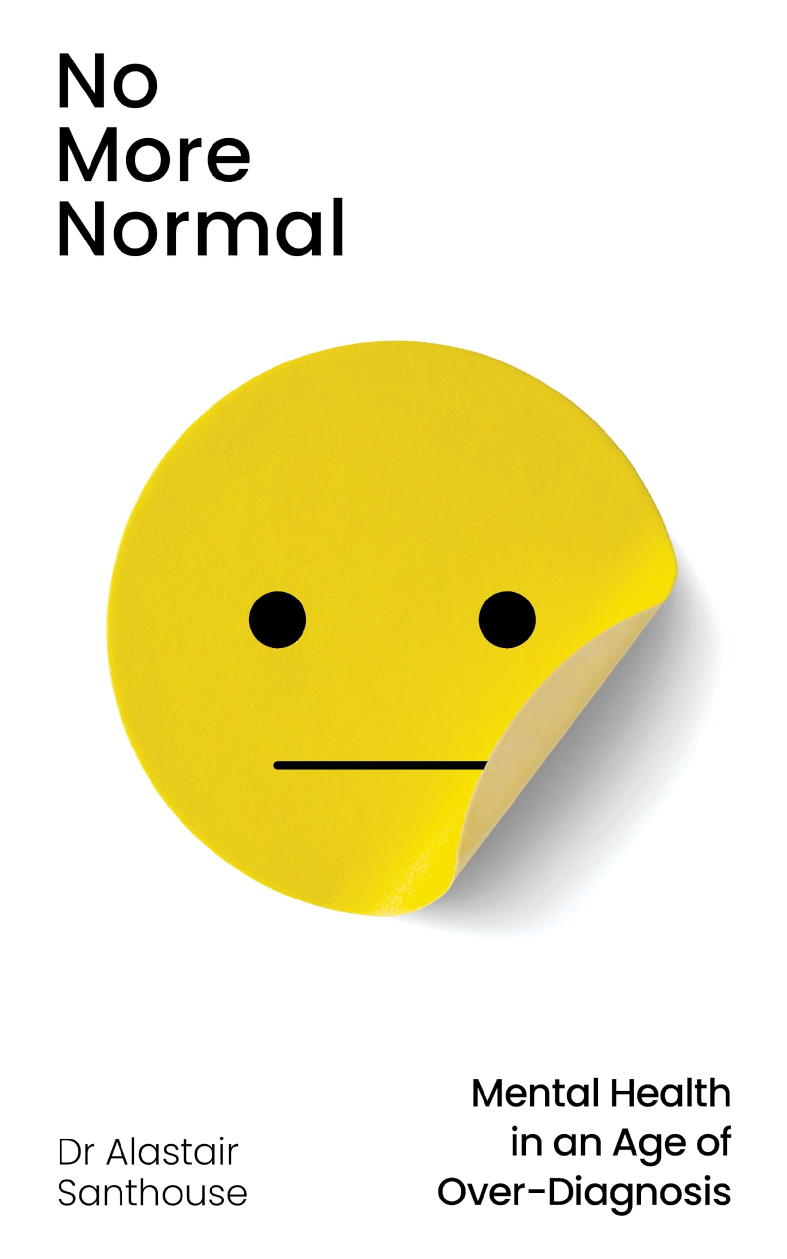 No More Normal: Mental Health in an Age of Over-Diagnosis