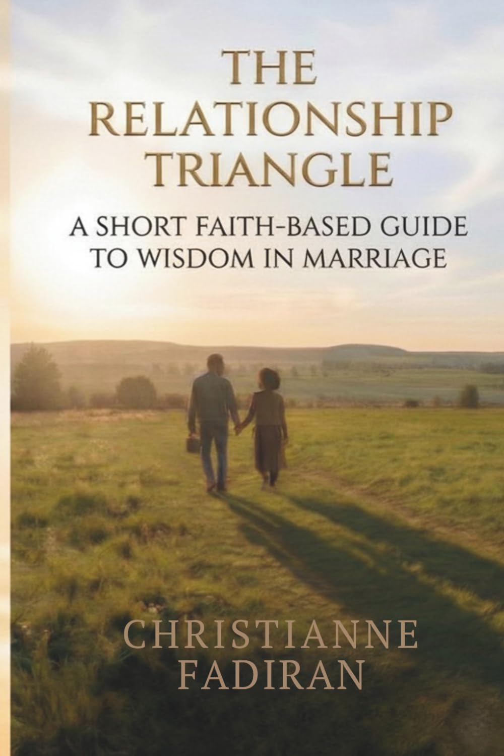 The Relationship Triangle: A Short Faith-Based Guide to Wisdom in Marriage