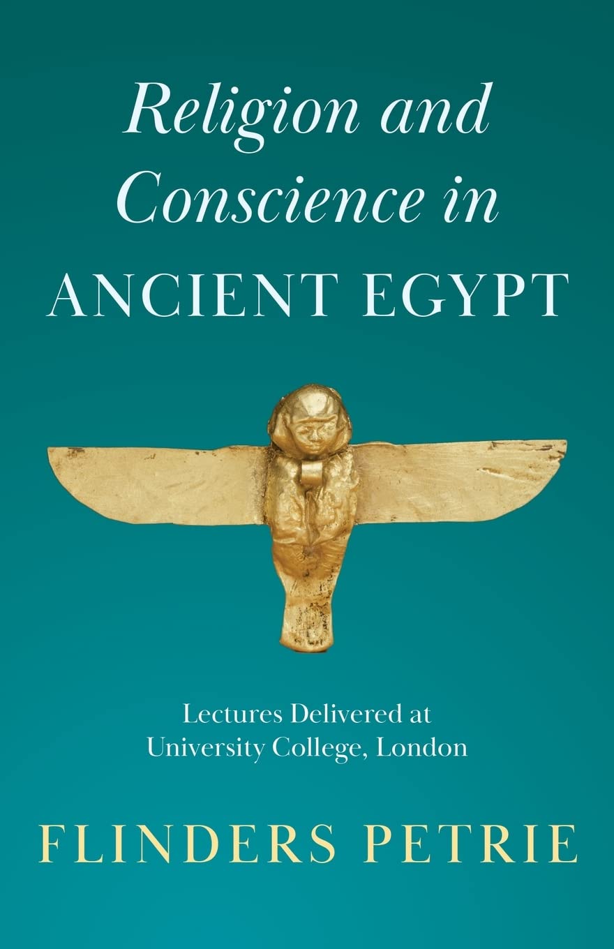 Religion and Conscience in Ancient Egypt: Lectures Delivered at University College, London