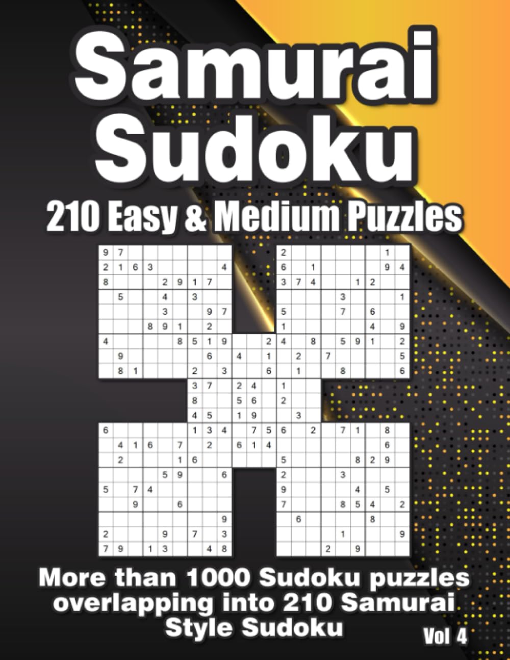 Samurais Journey: More than 1000 Easy & Medium Sudoku Puzzles Overlapping into 210 Samurai Style Puzzles
