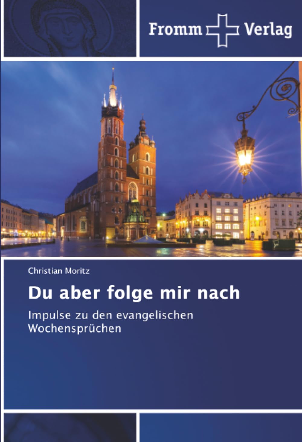 Du aber folge mir nach: Impulse zu den evangelischen Wochensprüchen