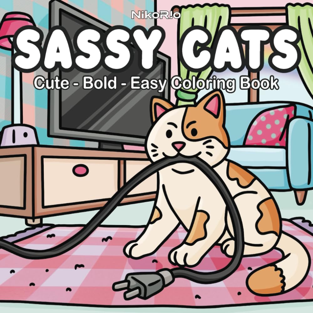 Sassy Cats: Cute Bold and Easy Cattitude Life Coloring Book for Cat Lovers