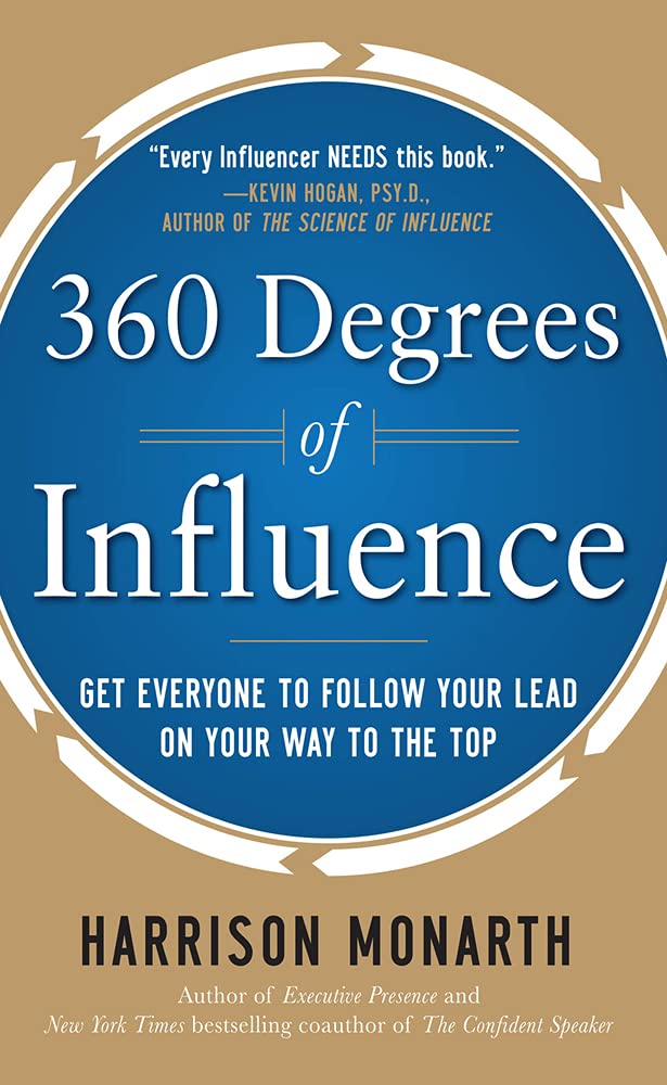 Buy 360 Degrees of Influence: Get Everyone to Follow Your Lead on Your Way to the Top — BookShops.in
