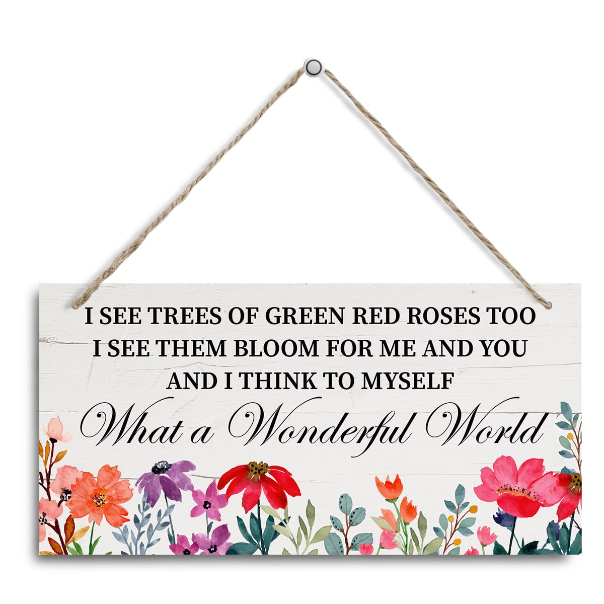 Floral Decor, Flower Wall Art, And I Think To Myself What A Wonderful World, Decorative Hanging Wall Plaque Wood Sign, Garden Yard Decor, Funny Garden Signs Decor, Beautiful Home Decor Gift