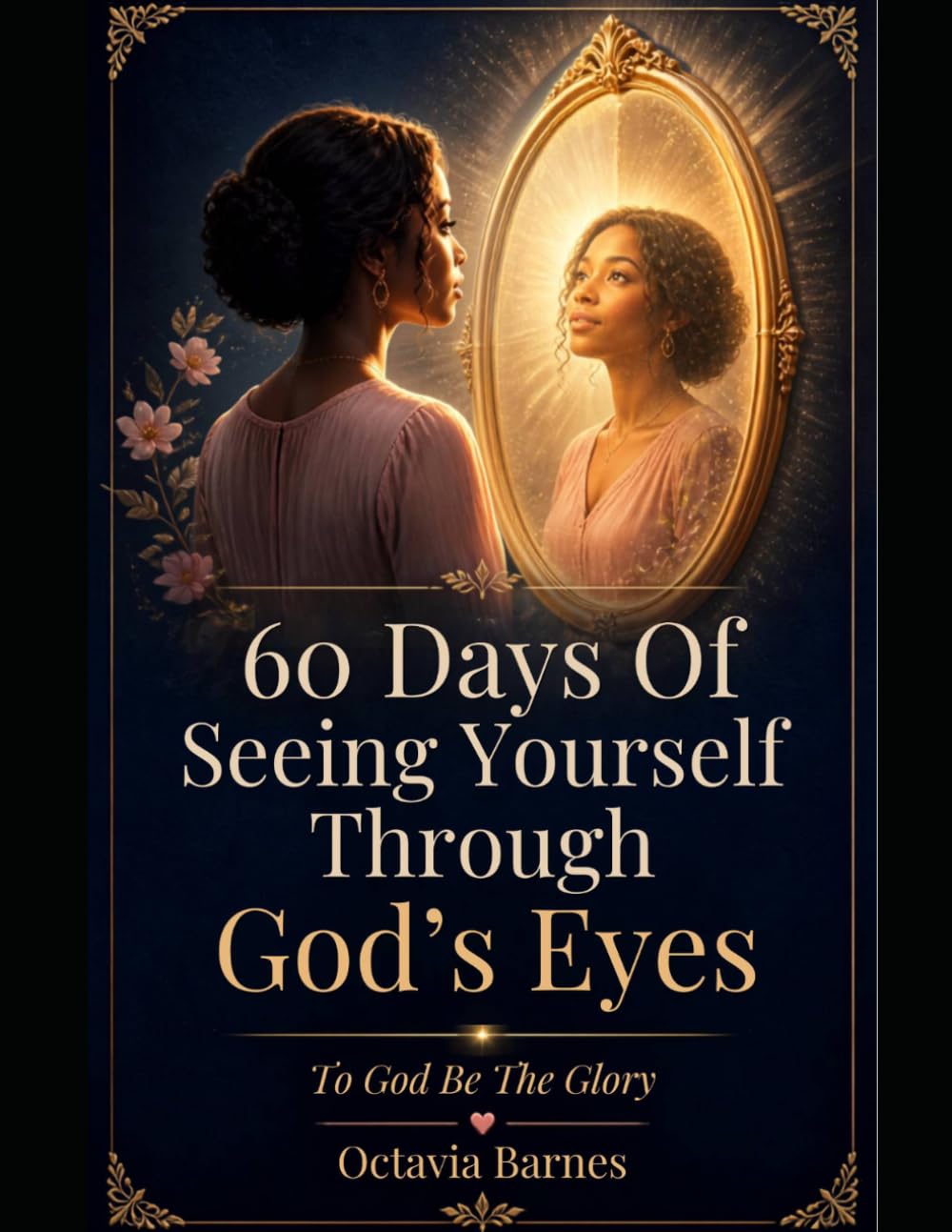 60 Days to See Yourself Through God's Eyes