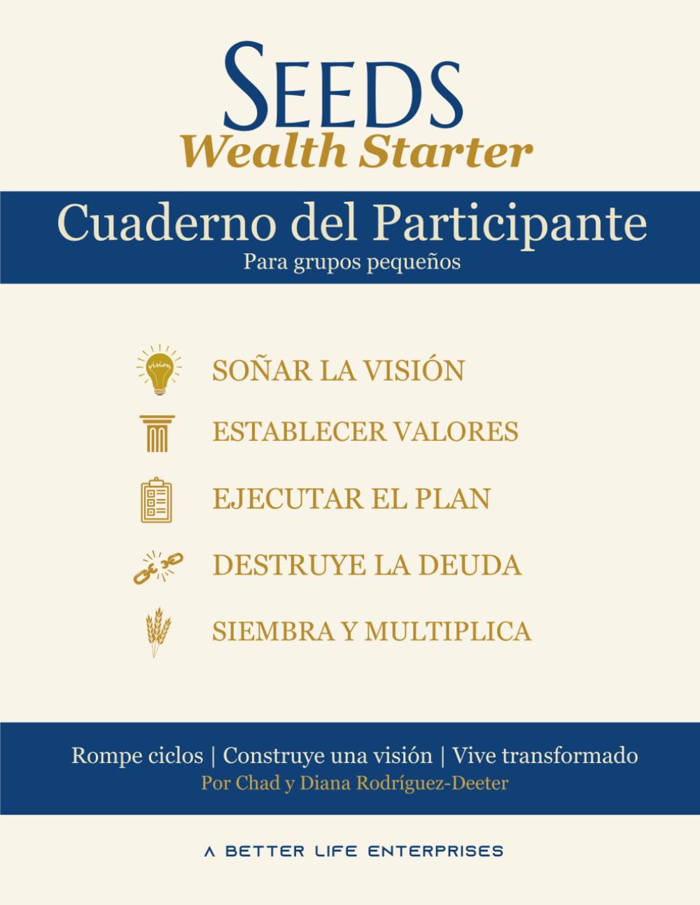Cuaderno del Participante SEEDS Wealth Starter: Un Viaje de 8 Semanas de Visión Bíblica, Mayordomía y Transformación Financiera