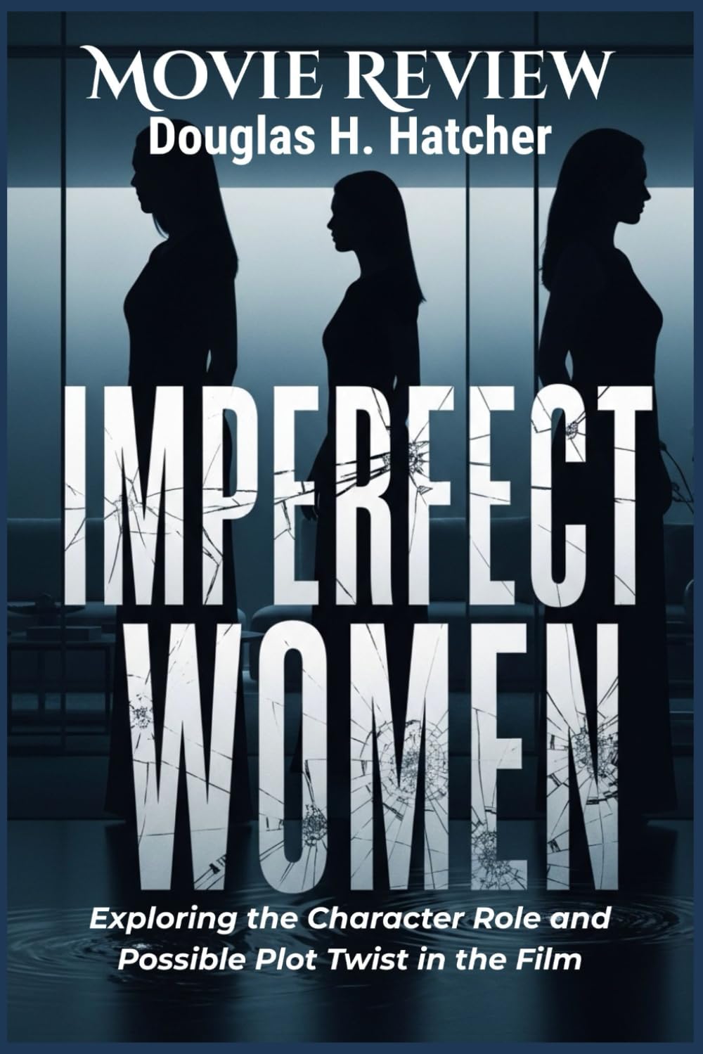 Imperfect Women (Movie Review): Exploring the Character Role and Possible Plot Twist in the Film (AMAZING MOVIES TO WATCH 2026)