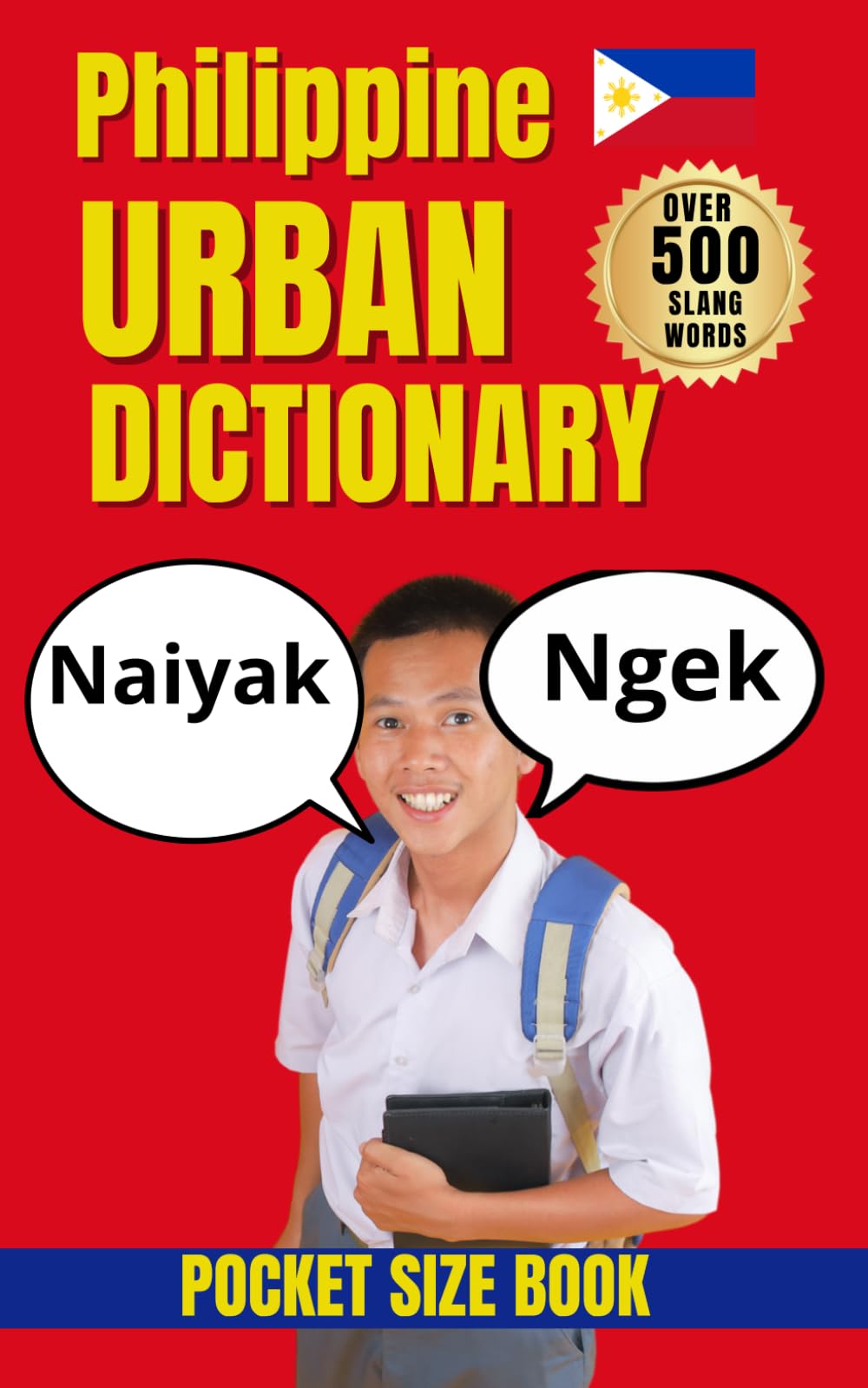 Philippine Urban Dictionary: 500 Essential Filipino Slang Words and Expressions with Meanings, Examples, and English Translations (Urban Slang Dictionary)