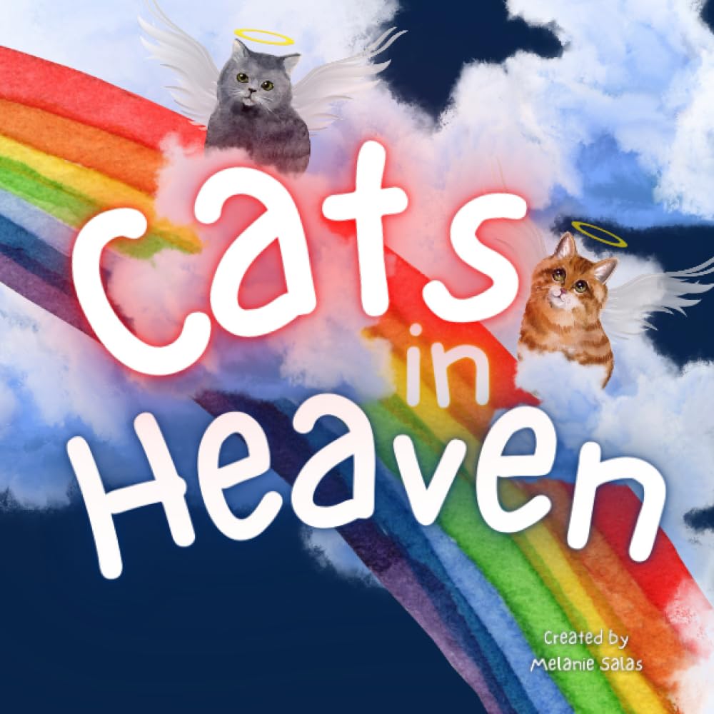 Cats in Heaven: Children's Book about Pet Loss, Helping Families Celebrate Memories of a Pet