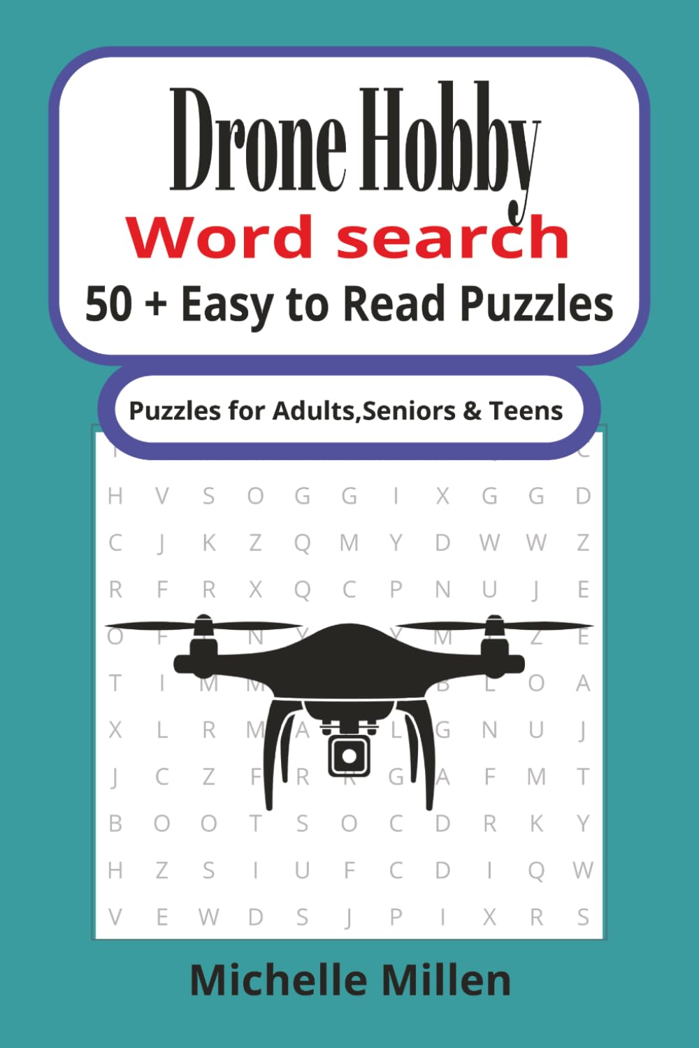 Drone Hobby: easy to read large print Drone Hobby themed word search book 50+puzzles with answers 110pages 6x9inches for adults seniors and teens