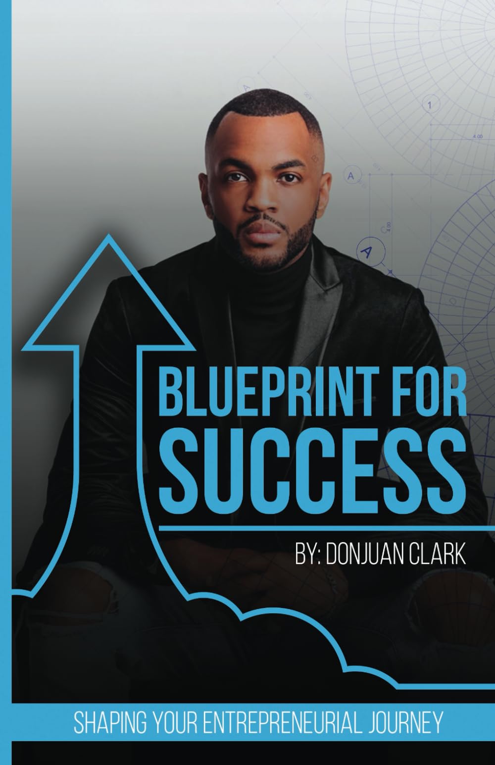 Blueprint for Success:: Shaping Your Entrepreneurial Journey