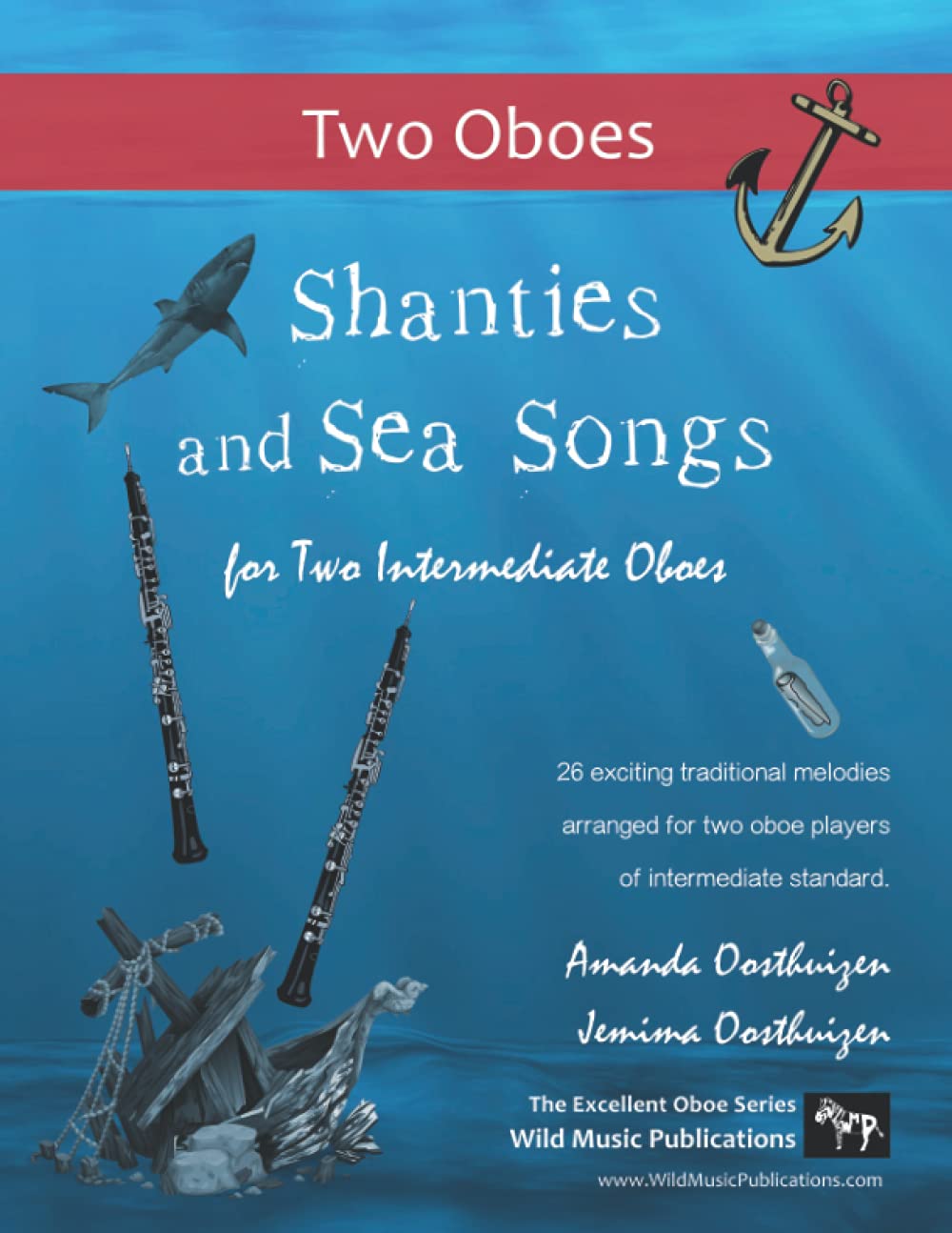 Shanties and Sea Songs for Two Intermediate Oboes: 26 traditional melodies arranged as exciting duets. (Oboe Duets for Intermediate Players)
