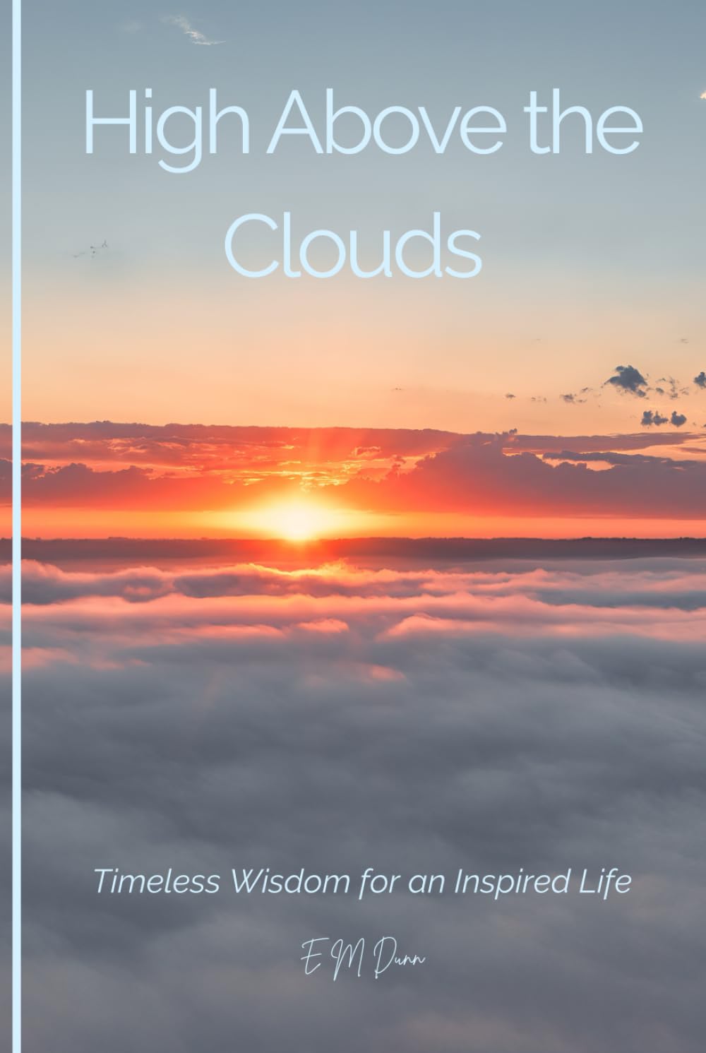 High Above the Clouds: Timeless Wisdom for an Inspired Life