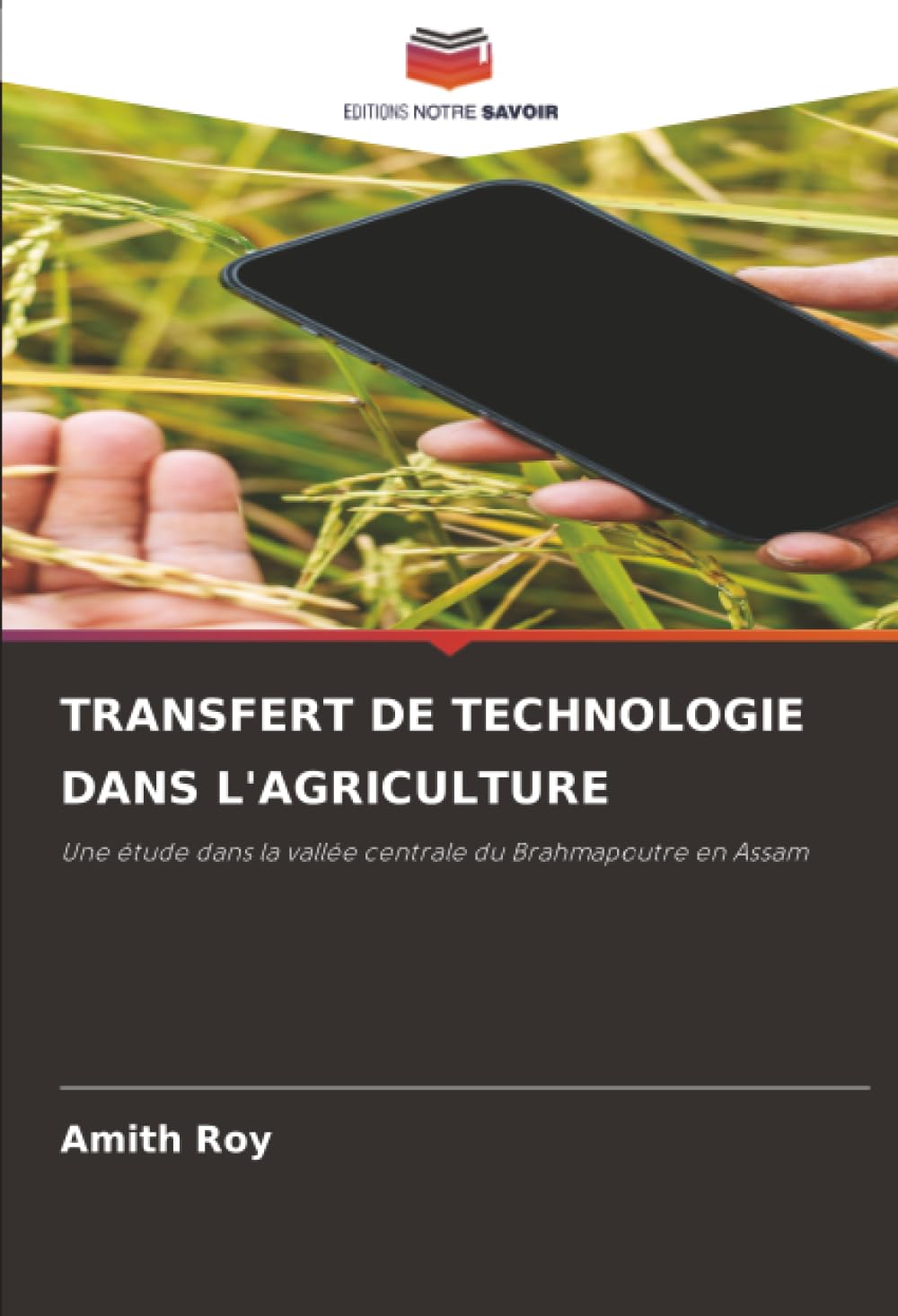 TRANSFERT DE TECHNOLOGIE DANS L'AGRICULTURE: Une étude dans la vallée centrale du Brahmapoutre en Assam