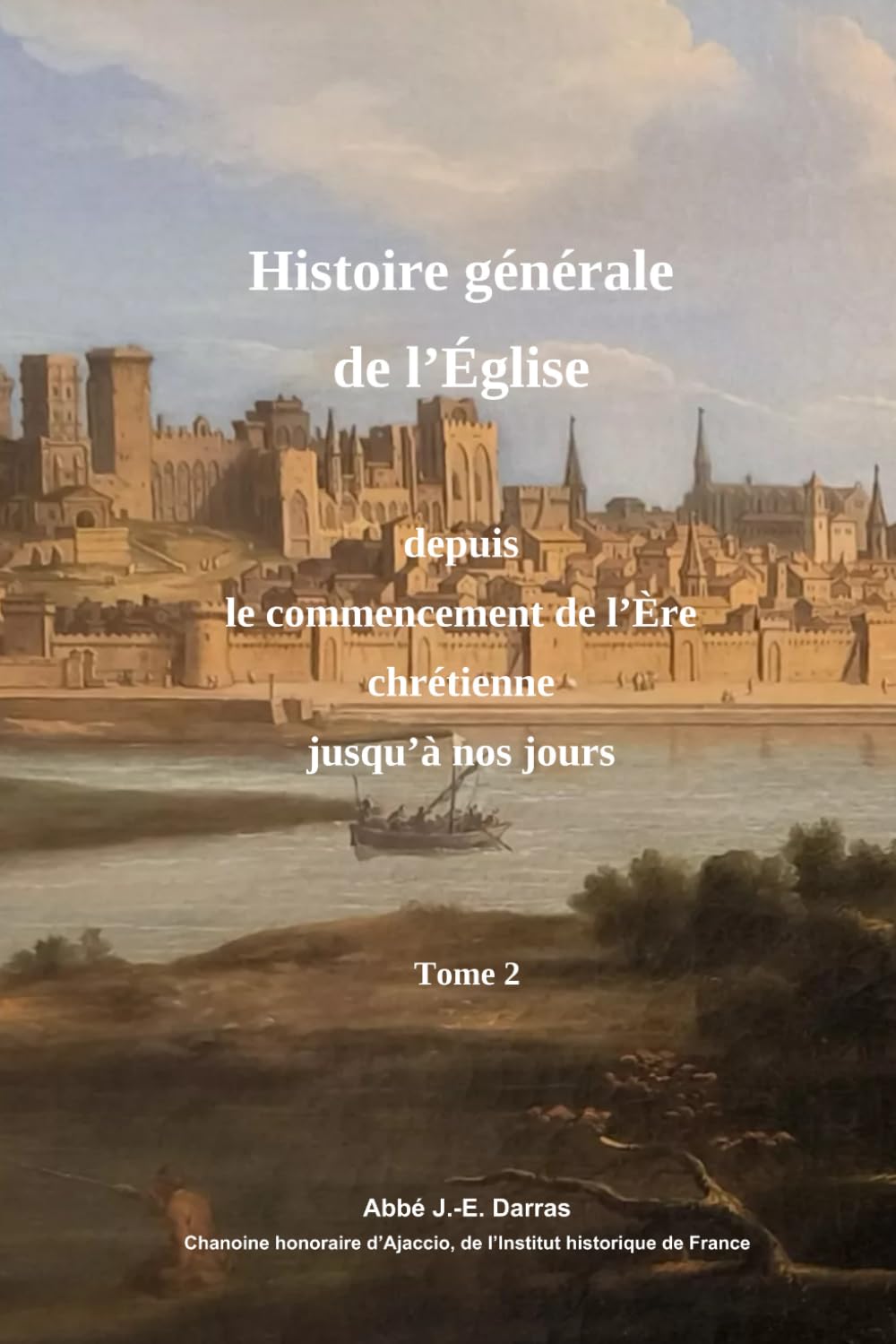 Abrégré de l'Histoire de l'Église depuis le commencement de l'Ère chrétienne jusqu'à nos jours - Tome 2ème (sur 4)