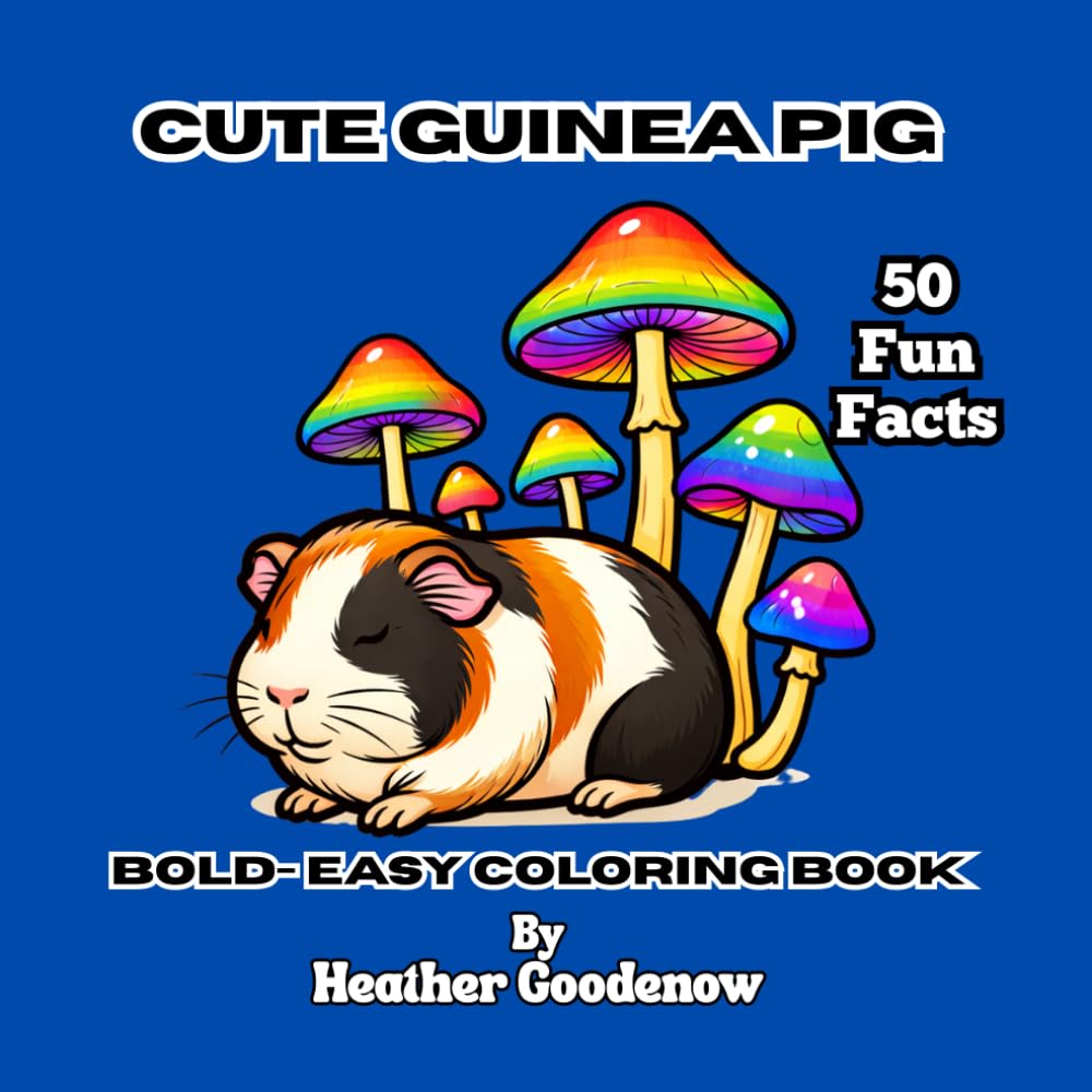 Cute Guinea Pig Bold - Easy Coloring Book: 50 Fun Facts & Cute Guinea Pig Coloring Pages for Kids and Adults Adorable Guinea Pig Coloring Pages with Educational Facts on Every Page