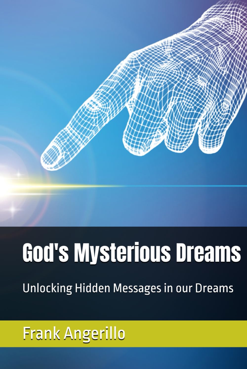 God's Mysterious Dreams: Unlocking Hidden Messages in our Dreams