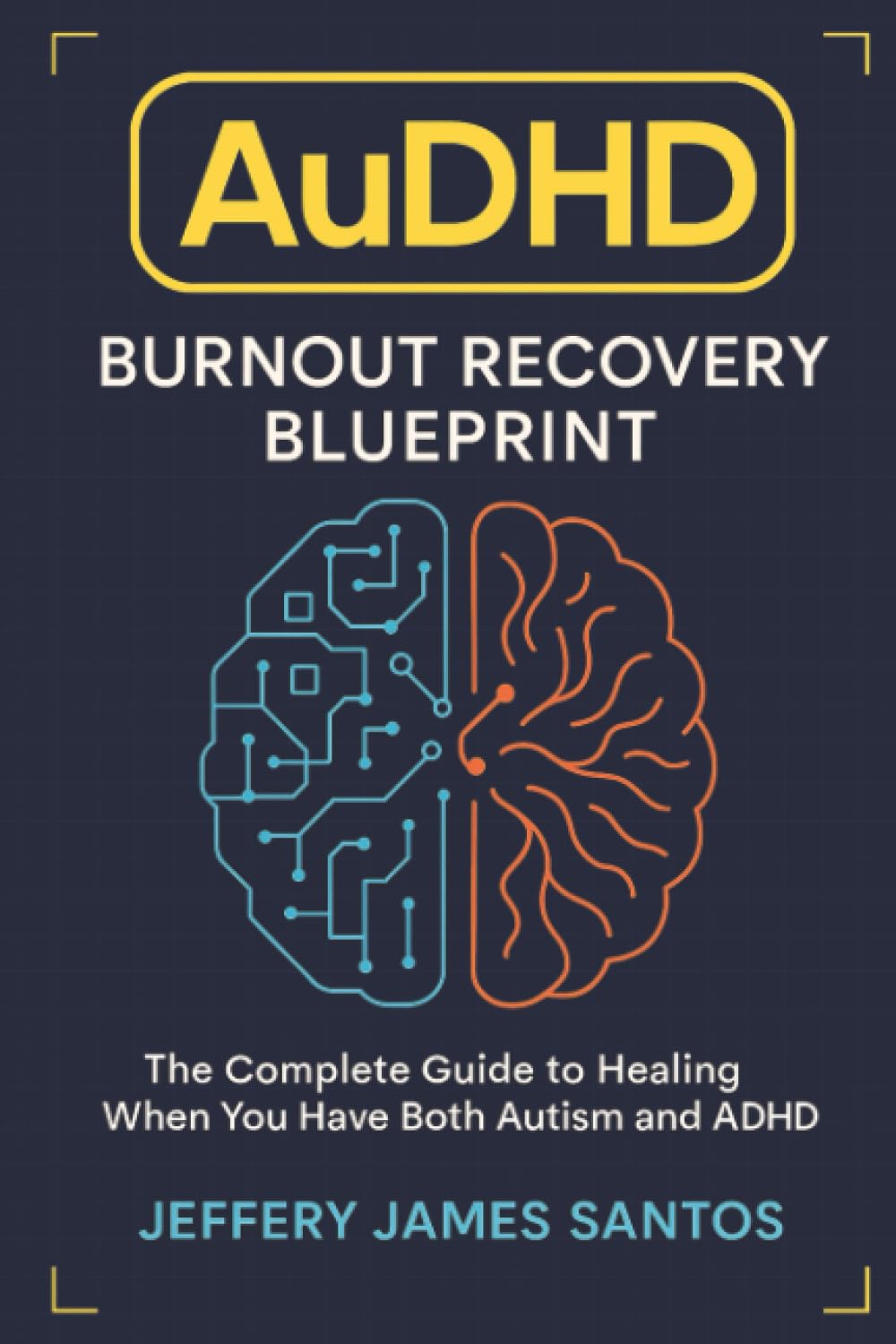 AuDHD Burnout Recovery Blueprint: The Complete Guide to Healing When You Have Both Autism and ADHD