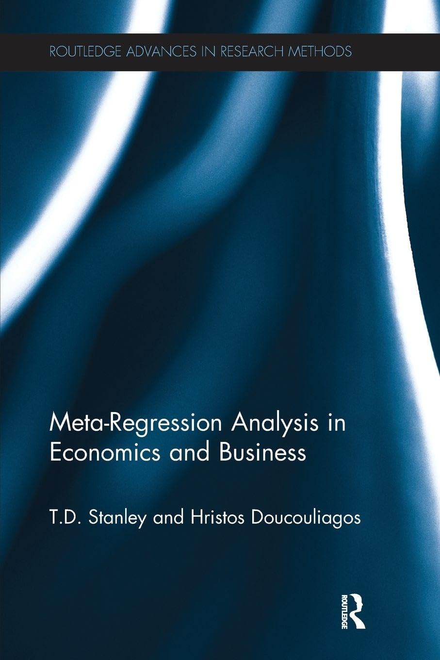 Meta-Regression Analysis in Economics and Business (Routledge Adances in Research Methods, 5, Band 5)