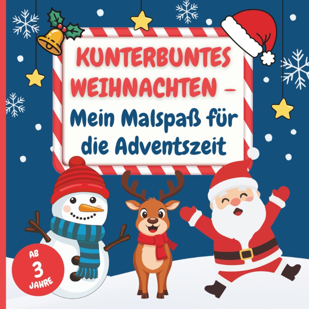 Kunterbuntes Weihnachten - Mein Malspaß für die Adventszeit für Kinder ab 3 Jahren: Mit 50 weihnachtlichen Motiven für langen Malspaß in der Weihnachtszeit.