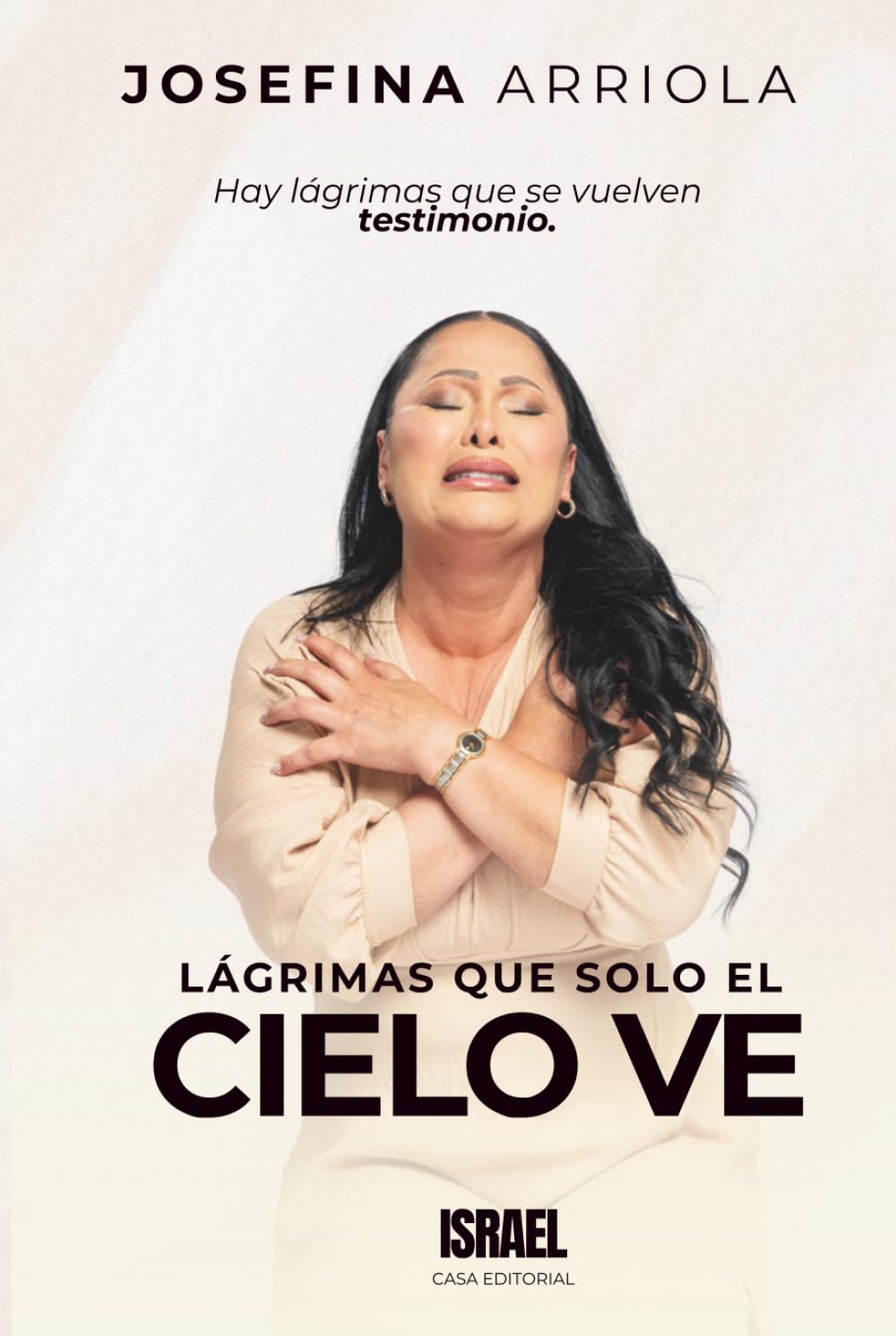 LÁGRIMAS QUE SOLO EL CIELO VE: Hay lágrimas que se vuelven testimonio.