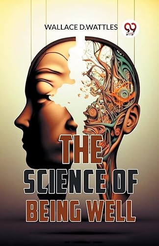 The Science Of Being Well [Paperback] Wallace D.Wattles
