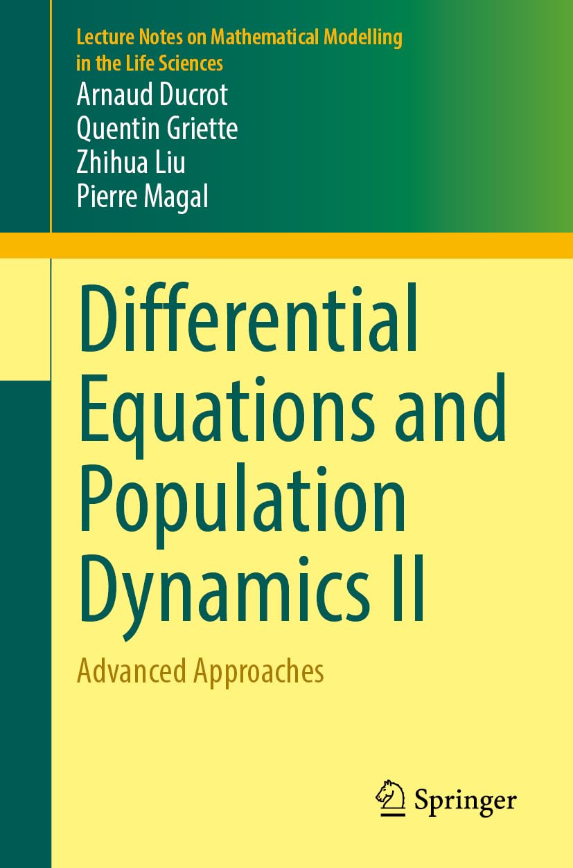Differential Equations and Population Dynamics II: Advanced Approaches (Lecture Notes on Mathematical Modelling in the Life Sciences)