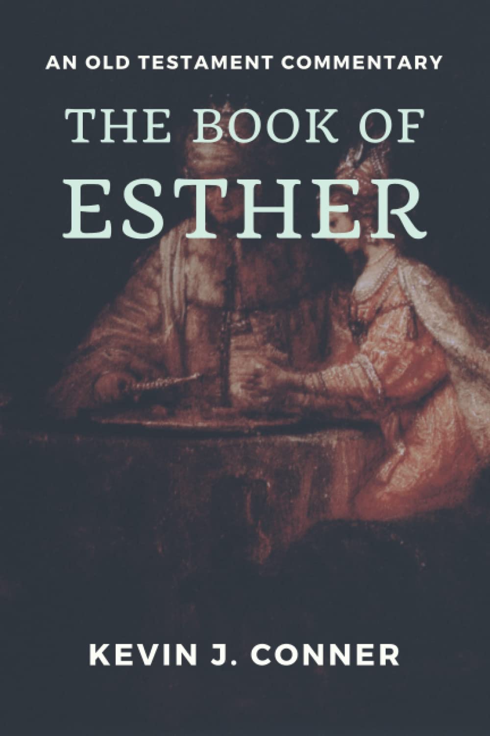 The Book of Esther: An Old Testament Commentary
