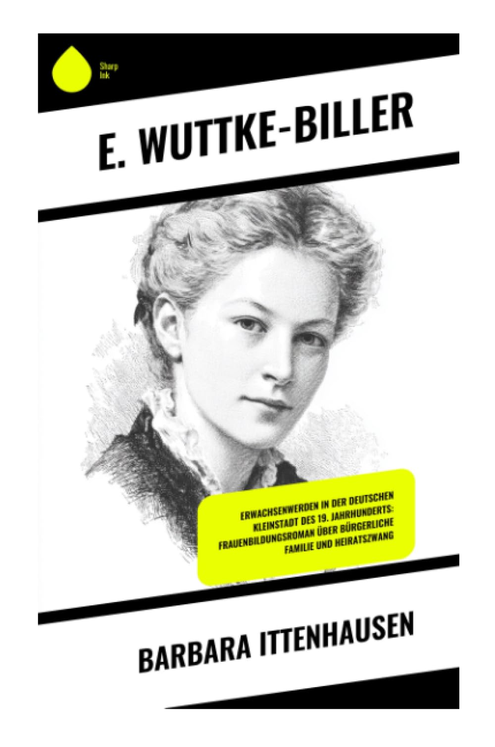 Barbara Ittenhausen: Ein Mädchenroman über Erwachsenwerden, Frauenbildung und bürgerliche Moral in der deutschen Provinz
