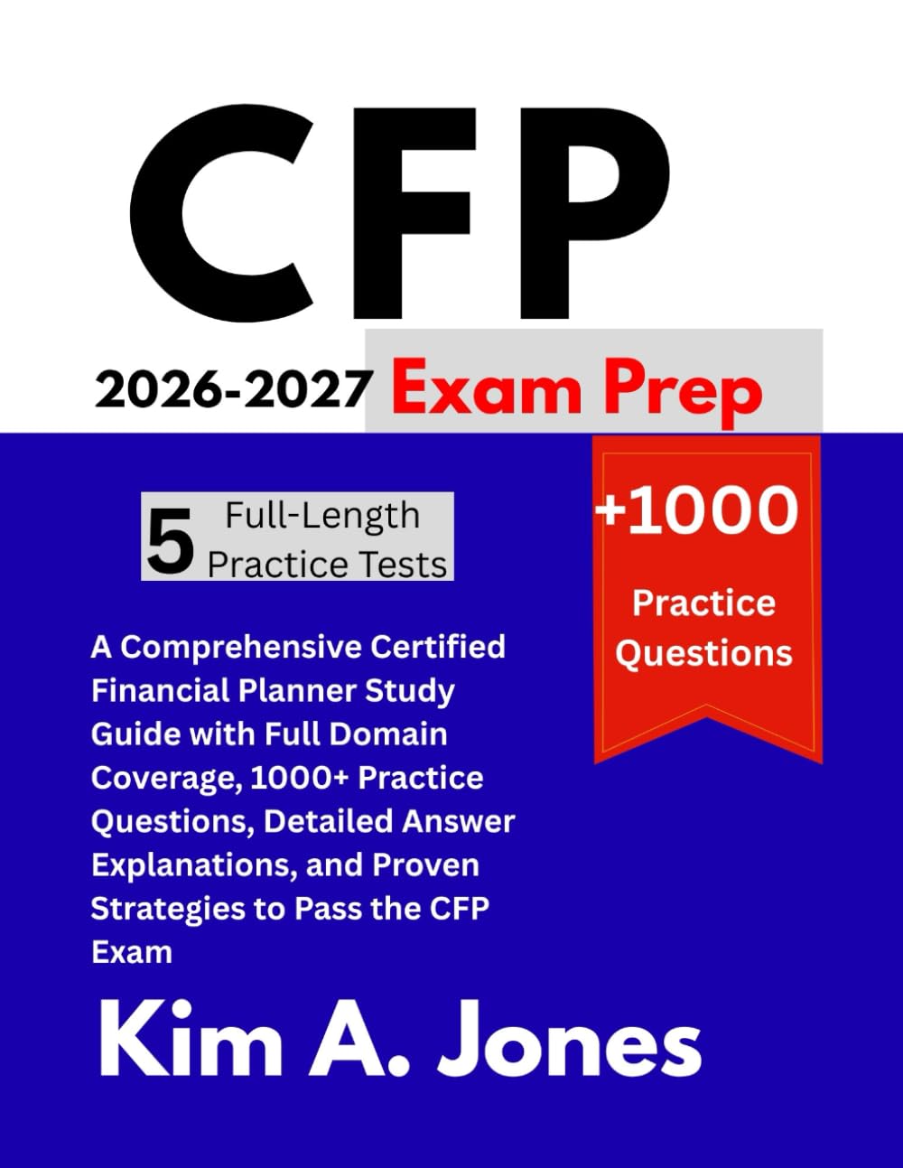CFP Exam Prep 2026-2027: A Comprehensive Certified Financial Planner Study Guide with Full Domain Coverage, 1000+ Practice Questions, Detailed Answer ... and Proven Strategies to Pass the CFP Exam